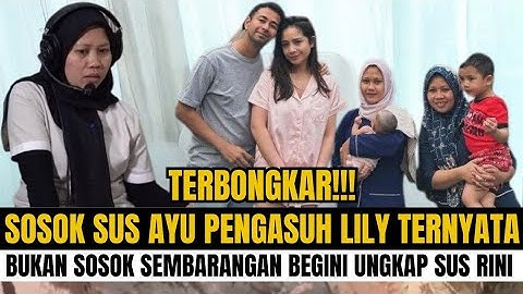TERBONGKAR!! SIAPA SEBENARNYA SUS AYU PENGASUH BARU LILY INI SOSOK NYA || rans entertainment terbaru