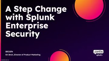 A Step Change with Splunk Enterprise Security