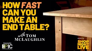 How Fast Can You Make an End Table? Information