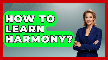 How To Learn Harmony? - Classical Serenade