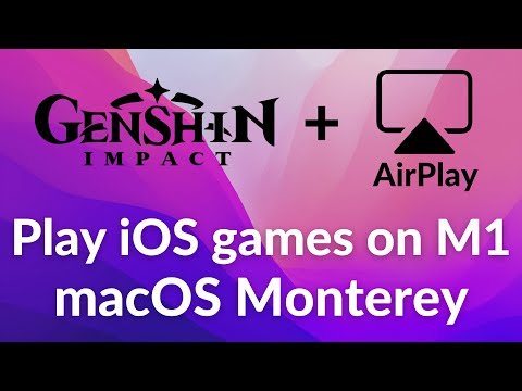Play iOS Games on M1 or T2 Macs - macOS Monterey AirPlay Receiver Mirroring | Genshin Impact App