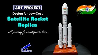 Satellite Rocket Replica | GSLV Mark III - Model Making | Jahi Iqbal | iQueScope