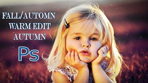 Fall/Automn Warm Edit Autumn | Photoshop Tutorial