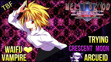 MBAACC: Trying out (Crescent Moon) Arcueid