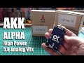 Akk alpha series high power analog 58ghz vtx