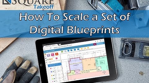 How To Scale a Set of Digital Blueprints with Square Takeoff Software