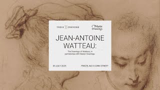 The Drawings Of Jeanantoine Watteau  Panel Talk In Partnership With Master Drawings