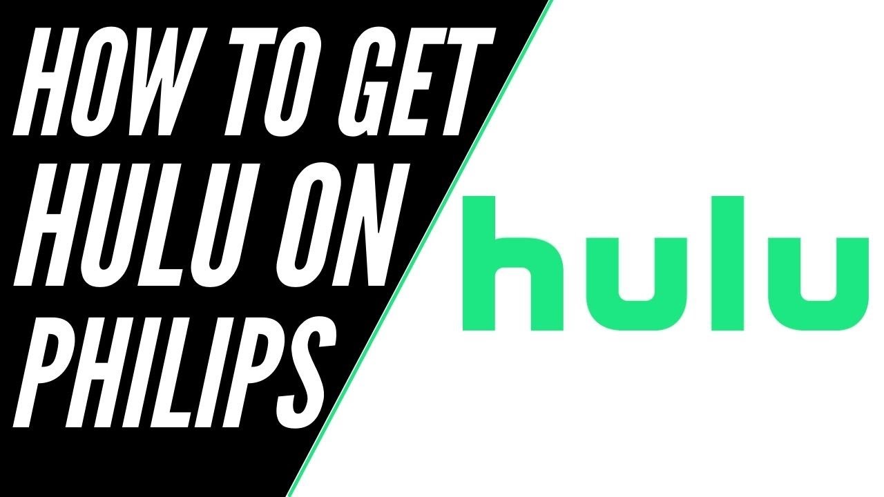 How To Get Hulu On Any Philips Tv