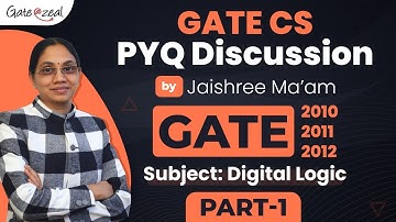 DIGITAL LOGIC GATE CS PYQ | PART - 1 |  GATE AT ZEAL | GATE CS - 2010, 2011, 2012