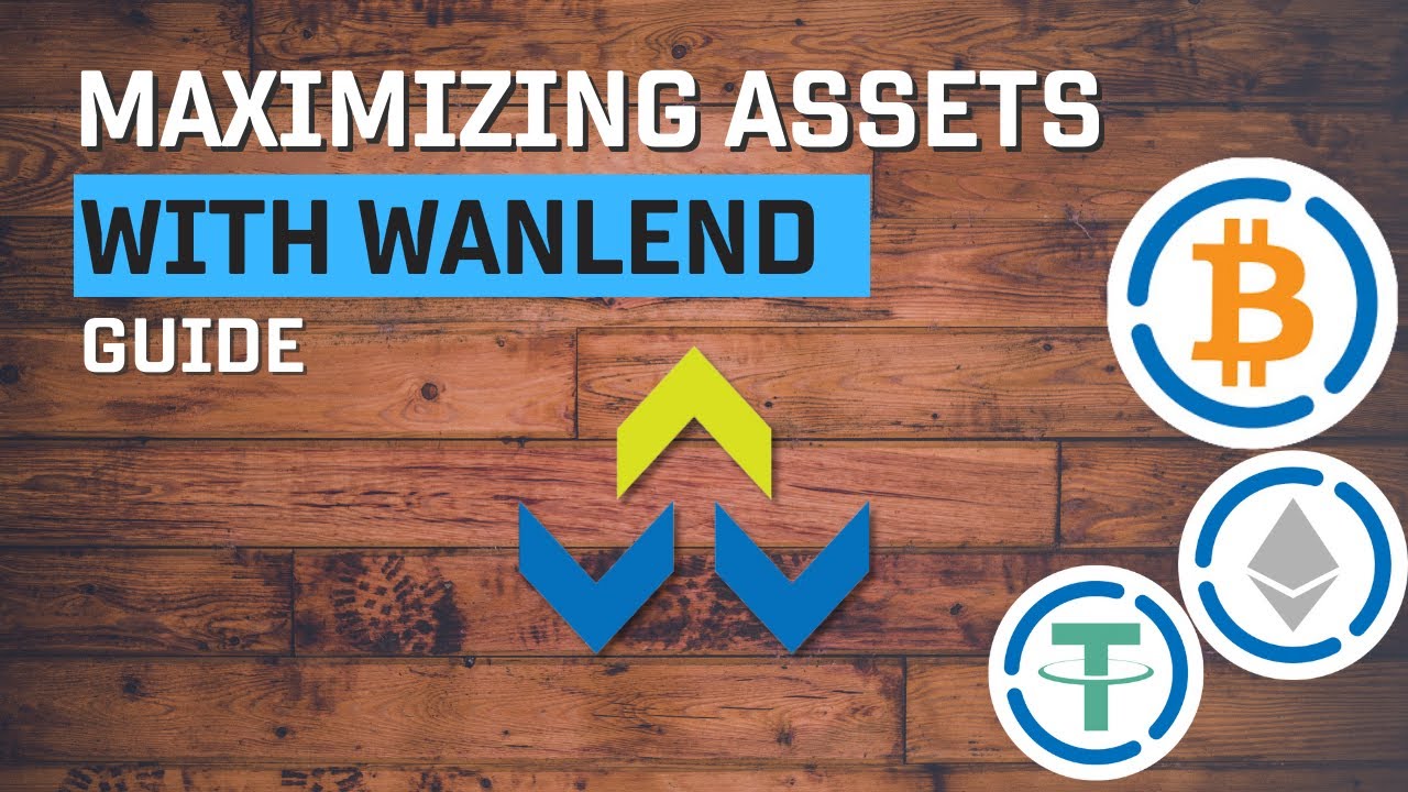 Maximizing Assets with Wanlend: A Quick Guide