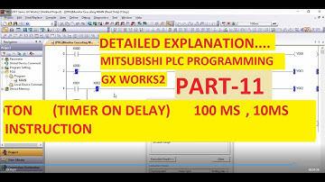 TON (TIMER ON DELAY) 100MS, 10MS  in GX WORKS2 Programming Software PART-11 #MITSUBISHI #PLC