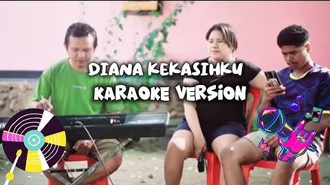 DIANA KEKASIHKU || KARAOKE || EKA ANDRIANI