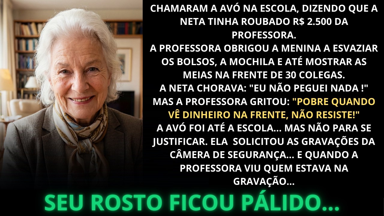 A professora acusou minha neta de roubo. Mas não foi isso que as câmeras mostraram...