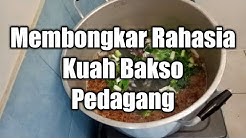 Cara Membuat Kuah Bakso Langsung Dari Pedagangnya, Usaha Kuliner - Durasi: 5.14. 