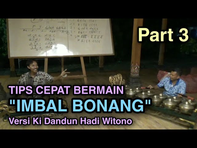 Tutorial/ Rumus IMBAL BONANG Pathet Sanga Versi Ki Dandun Hadi Witono || PART 3 class=