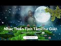 Nhc thin tnh tm di 8h  xa tan mun phin u t trong cuc sng  relaxing meditation