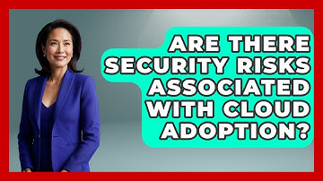 Are There Security Risks Associated With Cloud Adoption? | Cloud Stack Studio News