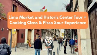 Lima Market & Historic Center Tour   Cooking Class & Pisco Sour