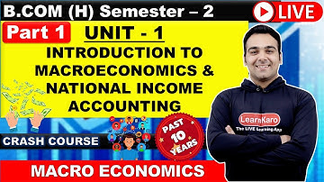Introduction To Macroeconomics | National Income Accounting | B.COM (Hons.) Semester 2 DU Exams