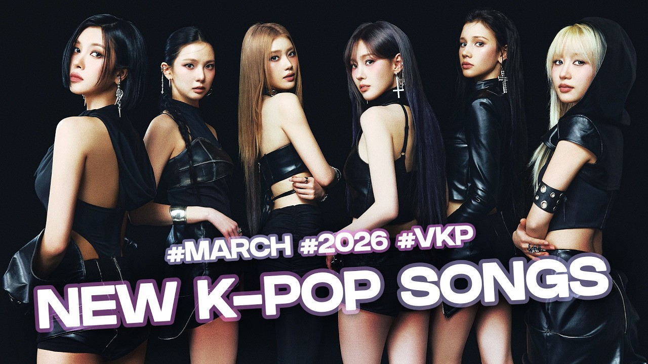 KPOP PLAYLIST MARCH 2026 🌸 Girl Group MVs [4K] 최신가요 케이팝