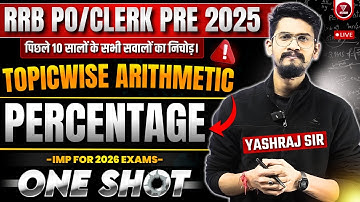 🔥 Percentage - Topicwise Arithmetic One Shot - Last 10 Years by Yashraj Sir | Veteran