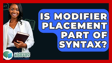 Is Modifier Placement Part Of Syntax? - The Language Library