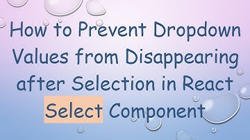 How to Prevent Dropdown Values from Disappearing after Selection in React Select Component