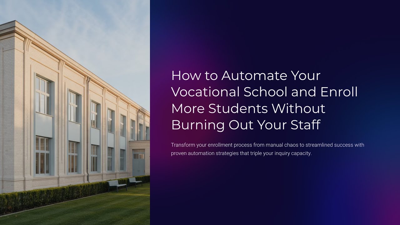 How to Automate Your Vocational School and Enroll More Students — Without Burning Out Your Staff