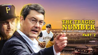 THE TRAGIC NUMBER | Come See Us Play - The 2000s Pittsburgh Pirates (Part 2)