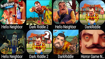 Hello Neighbor 3,Dark Riddle 3,Dark Riddle 2,Hello Neighbor 2,Dark Riddle,Hello Neighbor