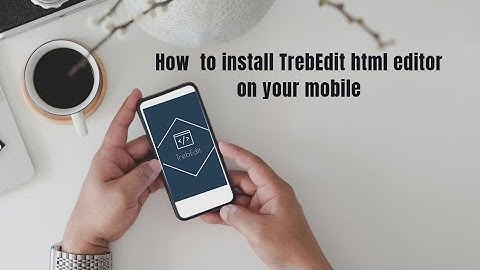 How to install TrebEdit html editor on your mobile