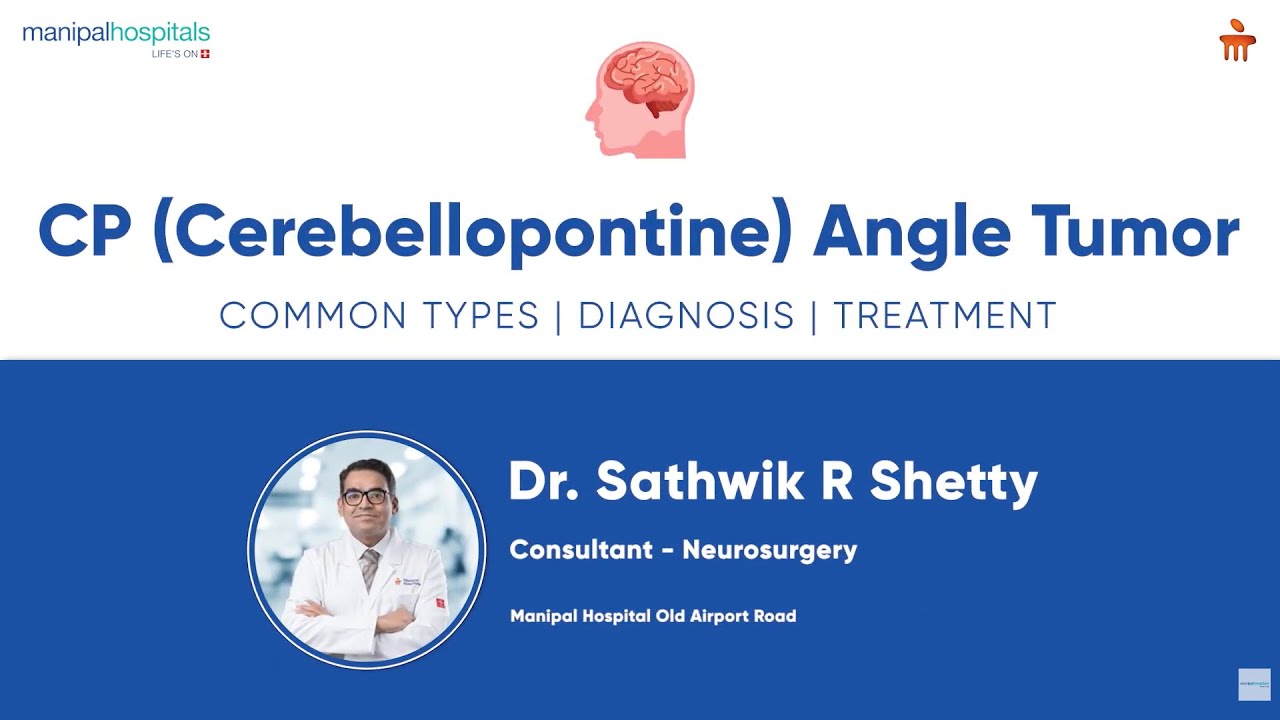 Expert Neurosurgery for CP Angle Tumors | Dr. Swathik R Shetty | Manipal Hospital Old Airport Road