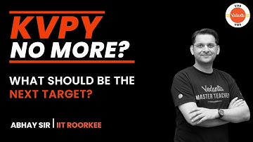 KVPY NO MORE? What should be the next target? | Abhay Mahajan | Vedantu Olympiad School