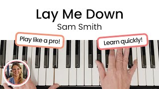 How to play Lay Me Down - Sam Smith | EASY Piano Tutorial!!