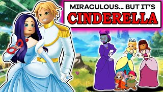 MIRACULOUS LADYBUG...But Its CINDERELLA (Roblox Miraculous RP🏠)