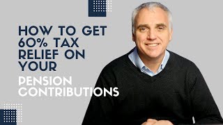How to get 60% tax relief on your pension contributions