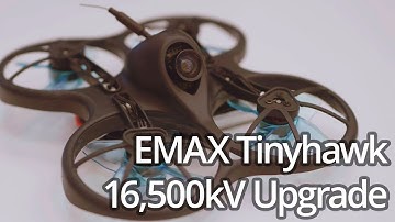EMAX Tinyhawk 16,500kV Motor Upgrade: Worth it?