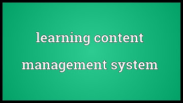 Learning content management system Meaning