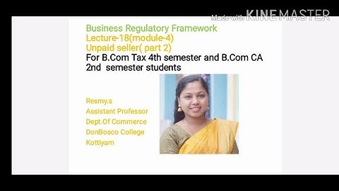 LECTURE-18--BUSINESS REGULATORY FRAMEWORK (MODULE-4) UNPAID SELLER (PART 2)