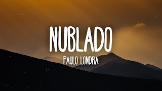 Paulo Londra - Nublado (Letra/Lyrics)