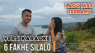 Karaoke Nias 6 Fakhe Silalö | Lagu Baper Nias Terbaru Lirik