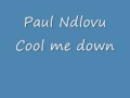 Paul Ndlovu_Cool me down.wmv