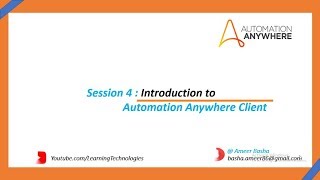 Automation Anywhere Tutorials || Session 4 : Introduction of Automation Anywhere Client