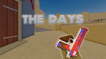 The Days🎍... | Counter Blox