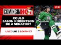 Could Jason Robertson Be a Senator? - Coming in Hot LIVE - June 5