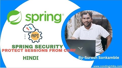 Spring Security: Protect Sessions from CSRF, Clickjacking & Fixation Attacks 🔒