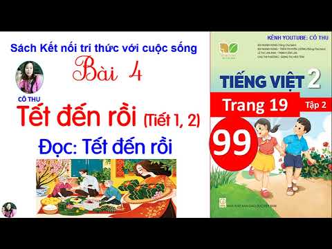 Video Tiếng Việt lớp 2| Kết nối tri thức| Bài 4 Tết đến rồi... - youtube