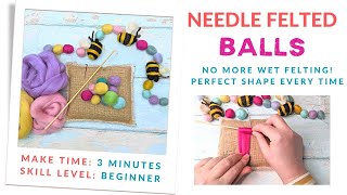 Needle Felting For Beginners - easy felted balls in just 3 minutes!