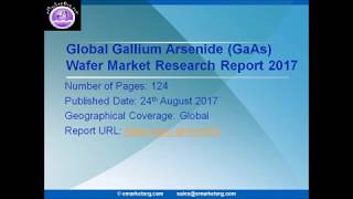 Gallium Arsenide (GaAs) Wafer Market by Technology, Application and Geography to 2017-2022