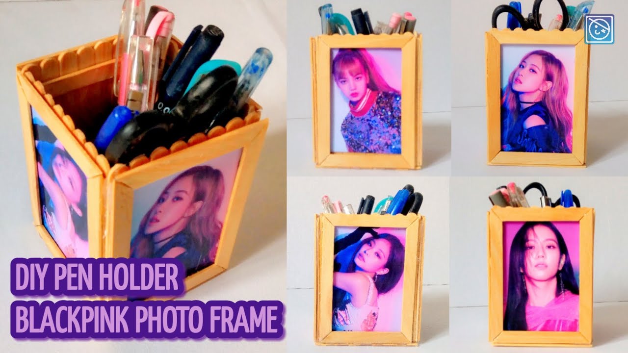 DIY PEN HOLDER BLACKPINK PHOTO FRAME CARA MEMBUAT 